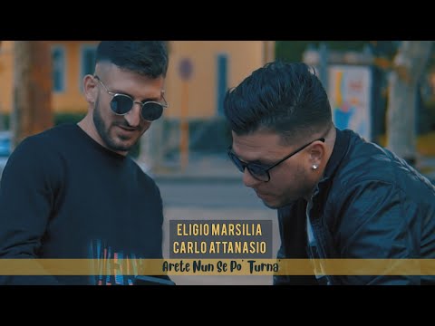 Eligio Marsilia Ft. Carlo Attanasio - Arete Nun Se Po' Turna' (Video Ufficiale 2019)