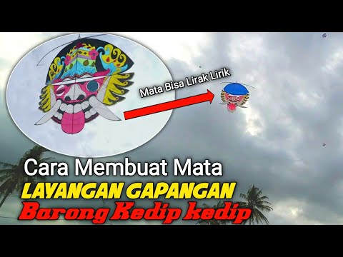 Layangan Gapangan Buto Barong Mata Kedip Kedip - Cara Membuat Barong Mata Kedip - Kopdar Tegal Pare
