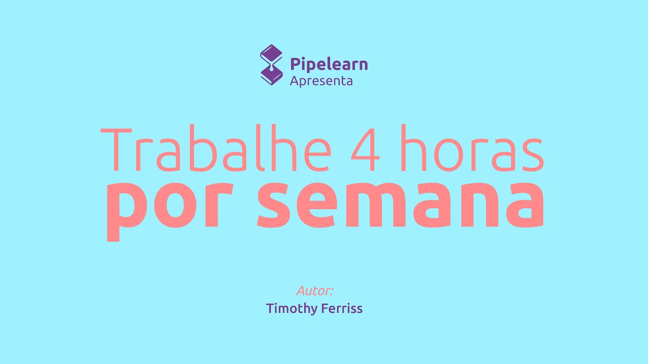 [Livro] Trabalhe 4 horas por semana | Tim Ferriss [microaula]
