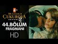Bir Zamanlar Çukurova 44. Bölüm Fragmanı Bir Zamanlar Çukurova 44. Bölüm Fragmanı
