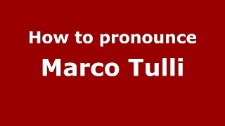 How to pronounce Marco Tulli