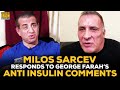 Milos Sarcev Responds To George Farah's Anti Insulin Comments