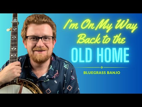 How to Play // I'm On My Way Back to the Old Home // Bluegrass Banjo // Bluegrass Album Band Series