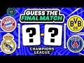 CAN YOU GUESS THE CHAMPIONS LEAGUE FINAL MATCH/ FOOTBALL QUIZ TRAVIA 2024
