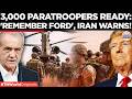 GROUND INVASION? U.S. 82nd Airborne Elite Troops Ready For Ground Battle In Iran, IRGC Warns!