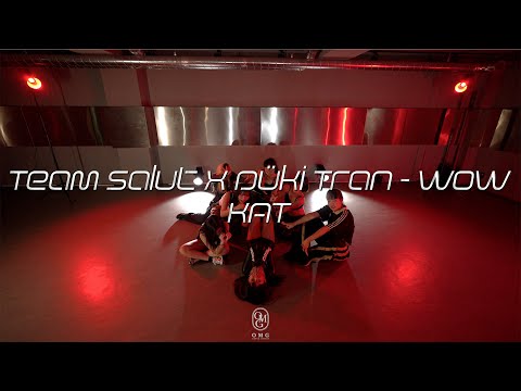 KAT Choreography / Team Salut x Düki Tran - WOW