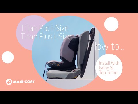 Maxi-Cosi Titan Pro i-Size: Jak zamontować z isofix i top tether