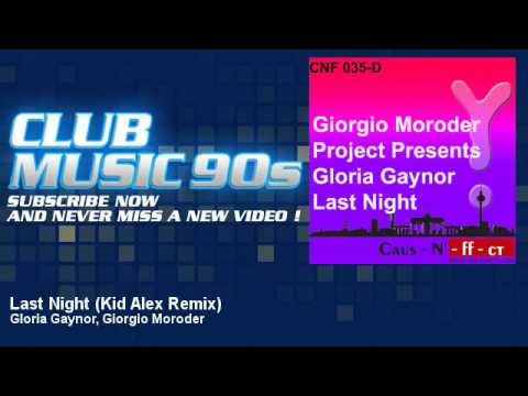 Gloria Gaynor, Giorgio Moroder - Last Night - Kid Alex Remix - ClubMusic90s
