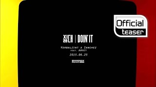 [Teaser] Verbal Jint(버벌진트), Sanchez(산체스) (팬텀) _ Doin' It(싫대) (Feat. Bumkey(범키))