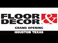 FLOOR DECOR Grand Opening And At 4330 Dacoma St Houston Texas 77092