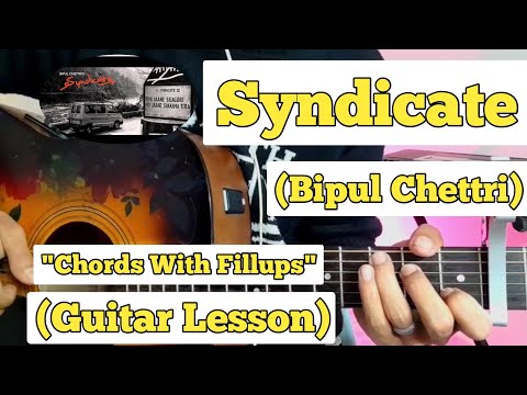 Syndicate - Bipul Chettri | Guitar Lesson | Easy Chords | (with Fillups)