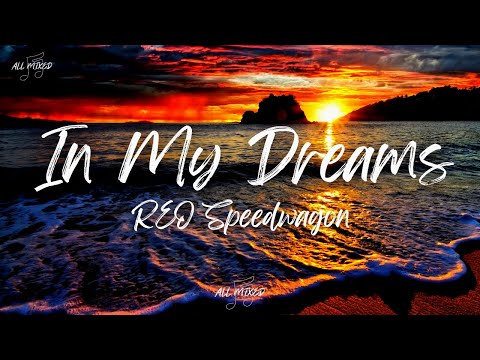 REO Speedwagon - In My Dreams (Lyrics)