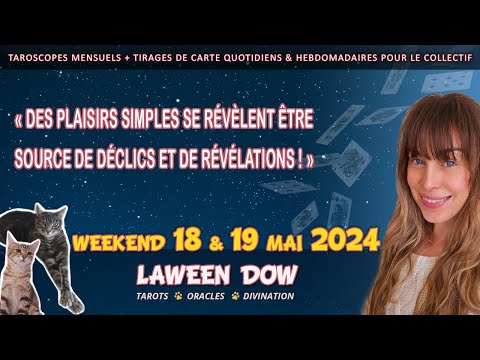 Des plaisirs simples se révèlent être source de déclics et de révélations ! | GUIDANCE 18 et 19 MAI