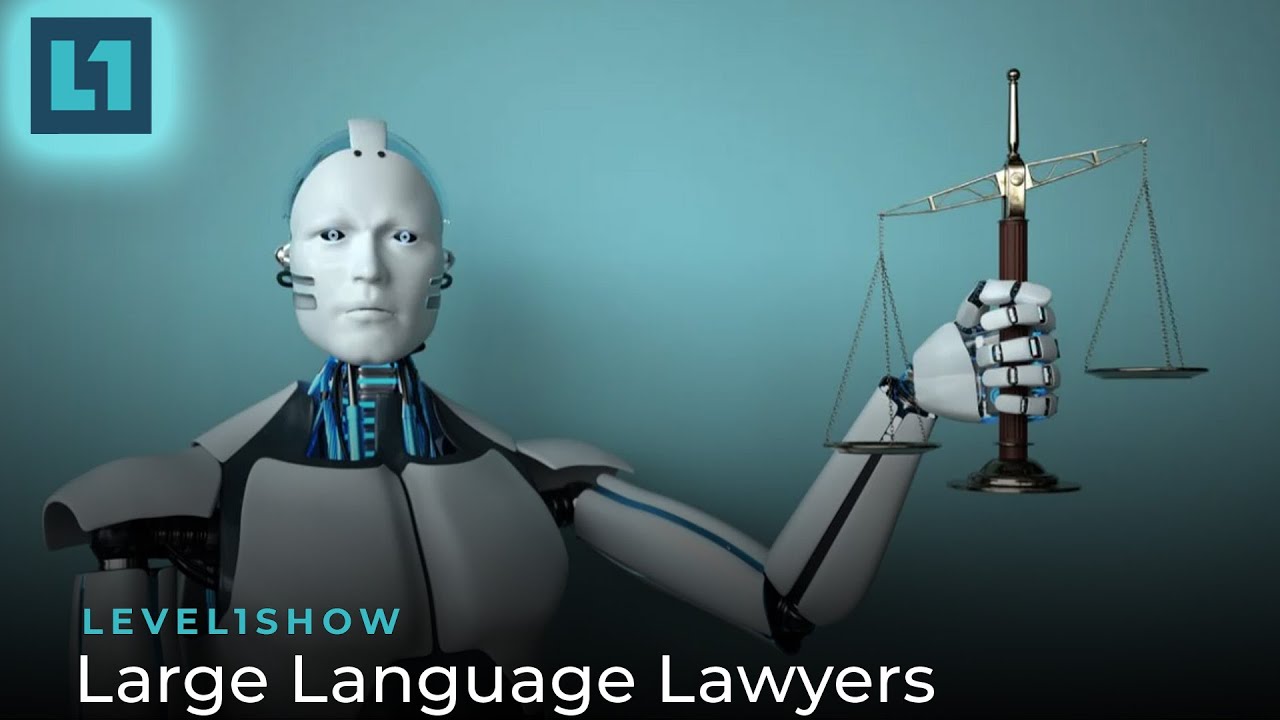 The Level1 Show April 12 2024: Large Language Lawyers