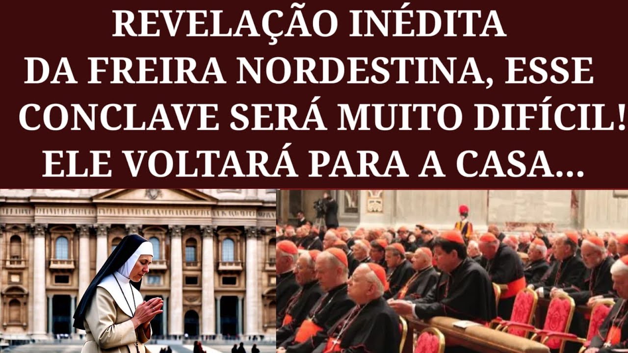 Unprecedented Revelation From The Northeastern Nun, This Conclave Will Be Very Difficult, The Bat...