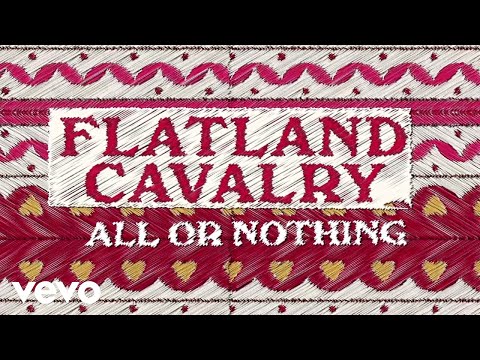 All Or Nothing - Flatland Cavalry