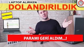 🤷‍♂️ Laptop Alırken Dolandırıldık Sahibinden.com [PARAMI GERİ ALDIM]