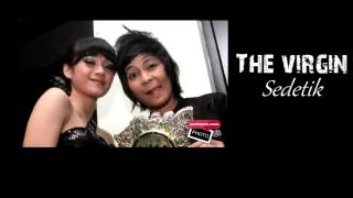 Download lagu The Virgin ~ Sedetik mp3 Download lagu The Virgin ~ Sedetik mp3