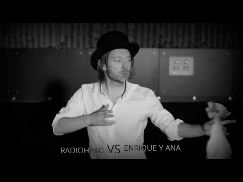 Radiohead VS Enrique y Ana