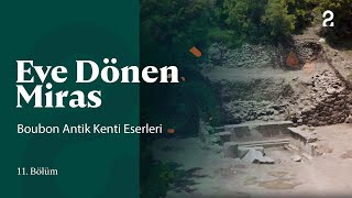 Eve Dönen Miras | Boubon Antik Kenti Eserleri