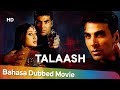 Talaash The Hunt Begins Akshay Kumar Kareena Kapoor Hindi Action Movie Bahasa Dubbed