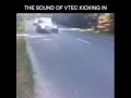 The Sound of VTEC Kicking In 