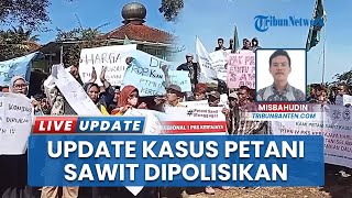 Alasan Petani Sawit di Lebak-Pandeglang Dilaporkan seusai Tuntut Ganti Rugi Kecurangan Timbangan