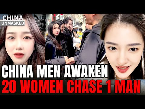 China Marriage Market Collapses; Men’s Awakening Forces 20 Women to Compete for 1 Man|CHINA UNMASKED