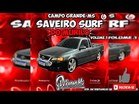 SAVEIRO SURF DO MURILO (ESPECIAL DE SERTANEJO) DE CAMPO GRANDE-MS - DJ RENAN MS