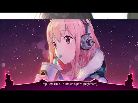 Trap Core HD - Arata ca-n poze (Nightcore)