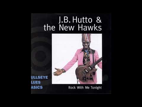 J.B. Hutto -Rock With Me Tonight (Full album)