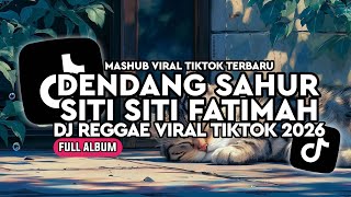 Download lagu DJ SITI SITI FATIMAH YA ALLAH - DENDANG SAHUR || DJ REGGAE VIRAL TIKTOK FULL SONG LESYA FVNKY 2026  mp3