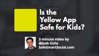 Yellow App Safe for Kids? Parent App Guide