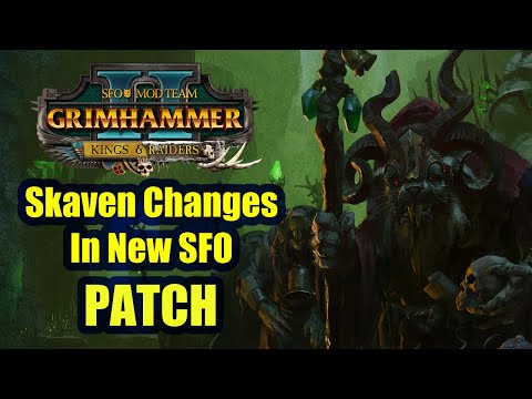 New Skaven Changes In SFO - Kings And Raiders Patch - Total War Warhammer 2 - SFO GRIMHAMMER