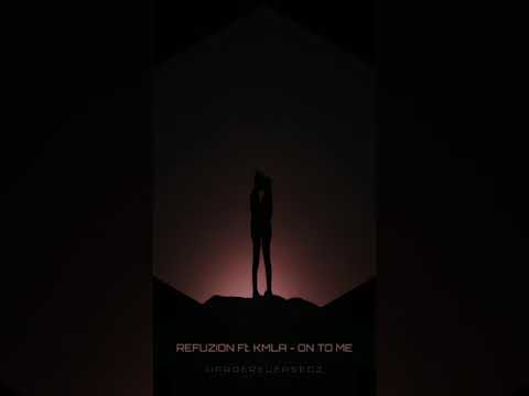 Refuzion ft. KMLA - On To Me[Euphoric Hardstyle]
