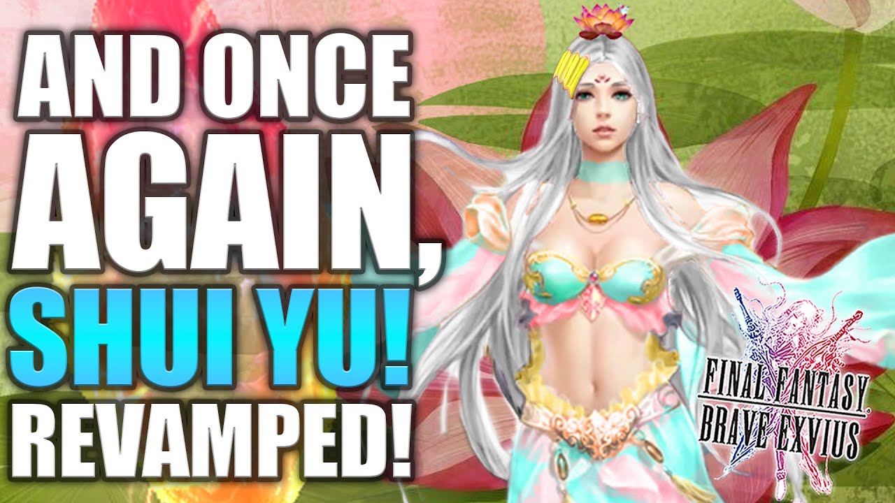 How to Use Revamped Shui Yu! | Final Fantasy Brave Exvius - Unit Reviews, Guides, Rotations