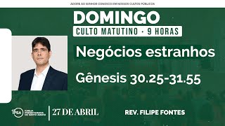 🔴 Culto Matutino | 27/04/2025 | 9h - Rev. Filipe Fontes
