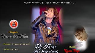 Latest Non Stop Pahari Naati 2017 DJ FEVER - Narender Nittu Music HunterZ