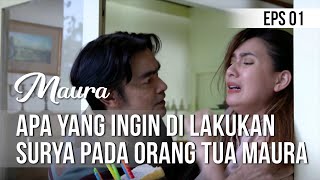 MAURA - Apa Yang Ingin Di Lakukan Surya Pada Orang Tua Maura [14 Februari 2020] [14 Februari 2020]