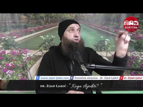 Koga slijediti? - dr. Zijad Ljakić