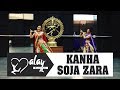 Kanha Soja Zara Malay Gandhi Choreography