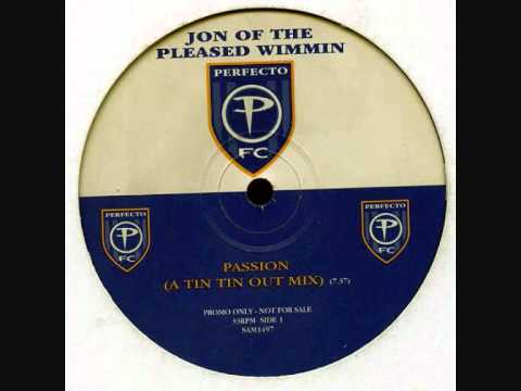 Jon Pleased Wimmin - Passion (A Tin Tin Out Mix)