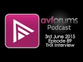 AVForums Podcast 3rd June 2015 Episode 89 THX Interview