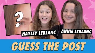 Annie and Hayley LeBlanc - Guess The Post Annie and Hayley LeBlanc - Guess The Post