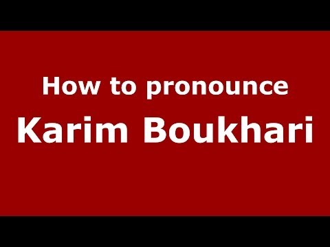 How to pronounce Karim Boukhari (Arabic/Morocco) - PronounceNames.com