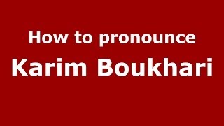 How to pronounce Karim Boukhari