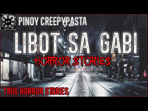 Libot Sa Gabi Horror | Tagalog Stories | Pinoy Creepypasta
