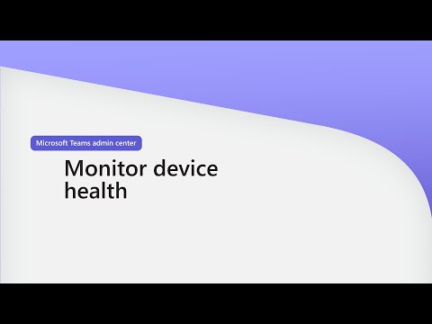 Enhancing Device Health Monitoring in Teams Admin Center Enhancing Device Health Monitoring in Teams Admin Center