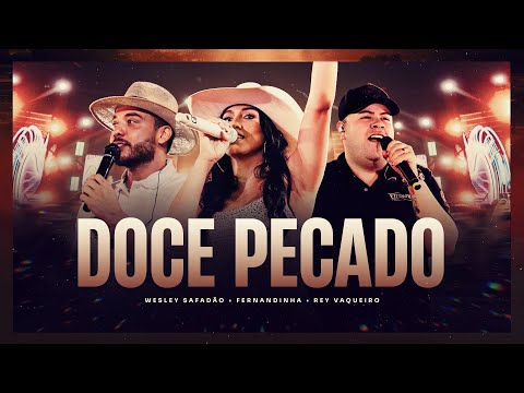 Fernandinha, Rey Vaqueiro, Wesley Safadão - Doce Pecado - Forró Só Presta Assim