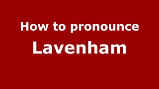 How to pronounce Lavenham